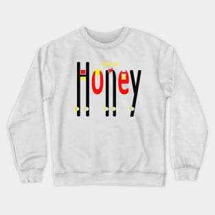 SweetHoney: Sweeten Up Your Life with This Typographic Design Crewneck Sweatshirt